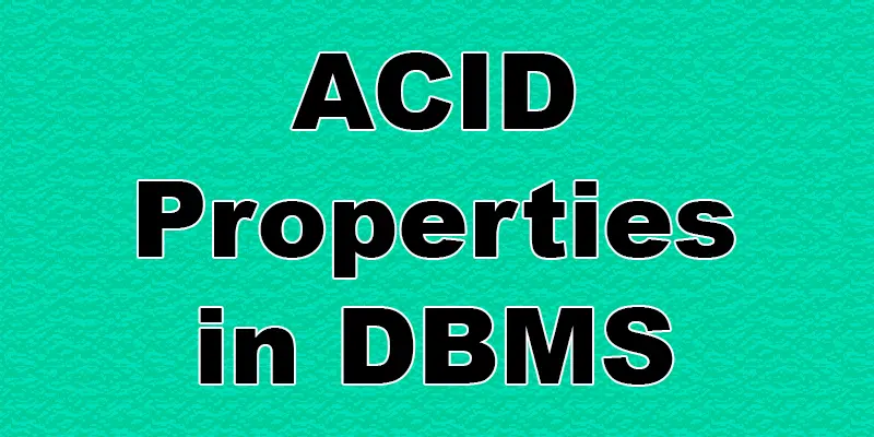 ACID Properties of DBMS Explained with Examples