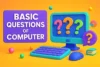 Basic Computers General Knowledge Questions and Answers for Beginners - Post Thumbnail