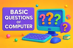 Basic Computers General Knowledge Questions and Answers for Beginners