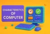 Feature of the Computer System | Full Overview with Examples - Post Thumbnail