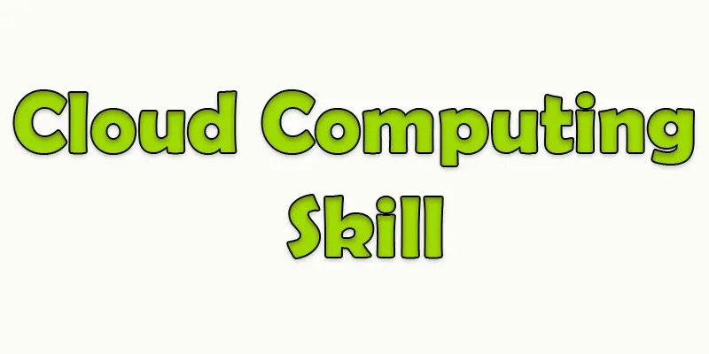 cloud computing skills required