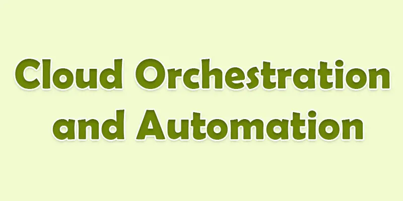 cloud orchestration and automation