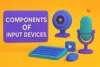 Components of Input Devices | Computer Input Unit  - Post Thumbnail