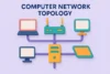 Computer Network Works, Types, Components, Management Tips, and Tricks | Topology Computer Network - Post Thumbnail