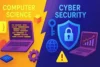 Computer Science vs Cyber Security | Best Path for You - Post Thumbnail