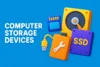 What is a Storage Devices? Examples, Purpose and its Characteristics - Post Thumbnail