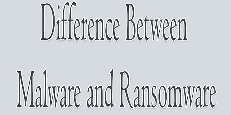 difference between malware and ransomware