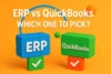 ERP vs QuickBooks | Which One Fits Your Business Needs? - Post Thumbnail