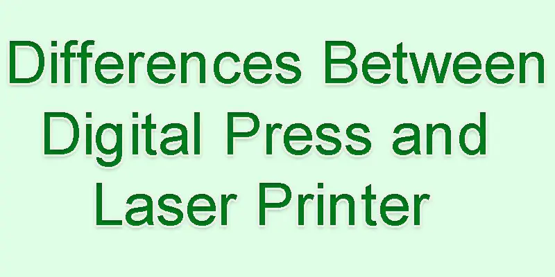 differences between digital press and laser printer