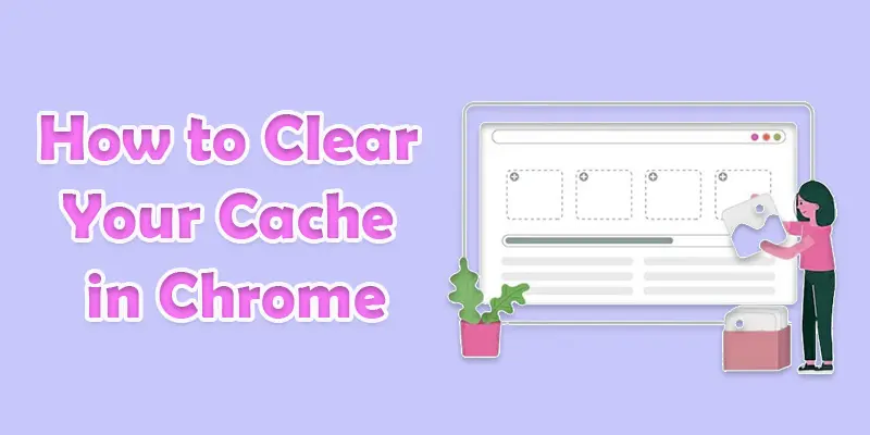 how to clear your cache in chrome