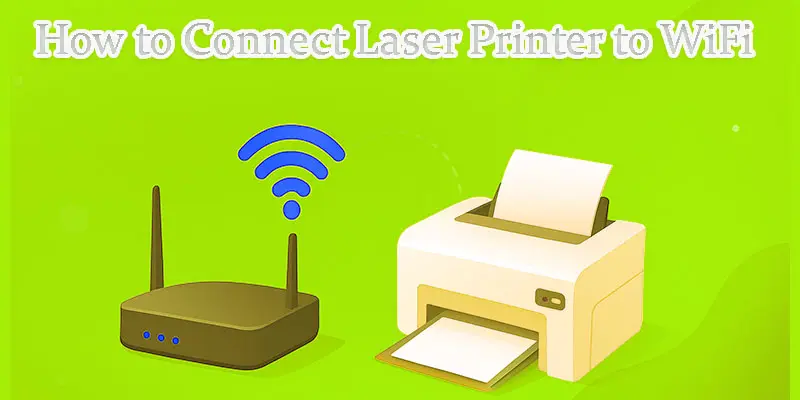 how to connect laser printer to the wifi