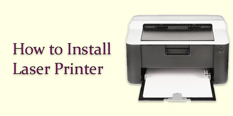 how to install laser printer