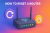 How to Reset Router When Wi-Fi Stops Working - Post Thumbnail