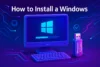 Windows Installation Guide | Avoid Common Installation Errors - Post Thumbnail