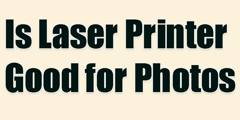 is laser printer good for photos