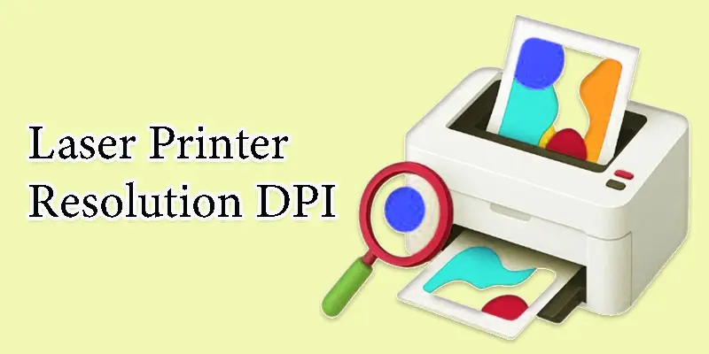 laser printer dpi resolution