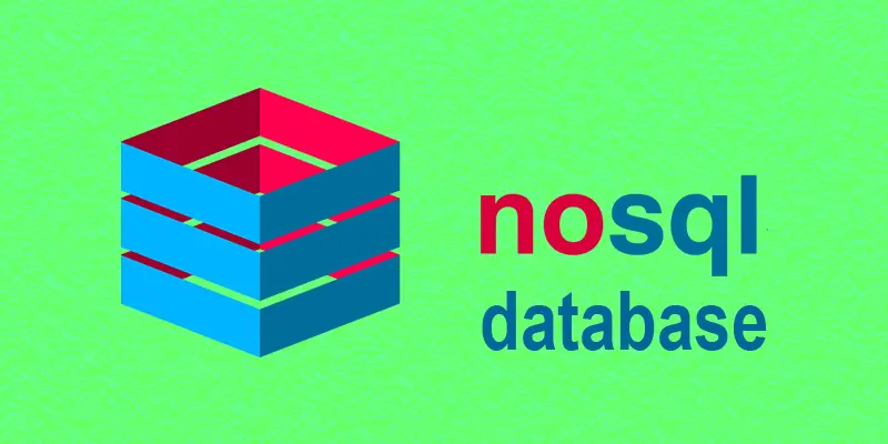 What is a NoSQL Database? Definition, Example, Type, History, Advantages and Disadvantages