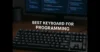 Best Keyboard for Programming | Boost Your Coding Game! - Post Thumbnail