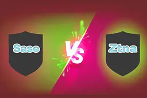 SASE vs ZTNA | A Simple Comparison for Better Protection