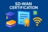 How SD WAN Certification Can Boost Your IT Skills - Post Thumbnail