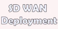 SD WAN Deployment | Key Benefits for Your Business Network
