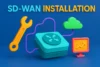 SD WAN Installation | Tips to Improve Network Performance - Post Thumbnail
