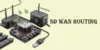 SD WAN Routing | How It Works and Why It Matters - Post Thumbnail