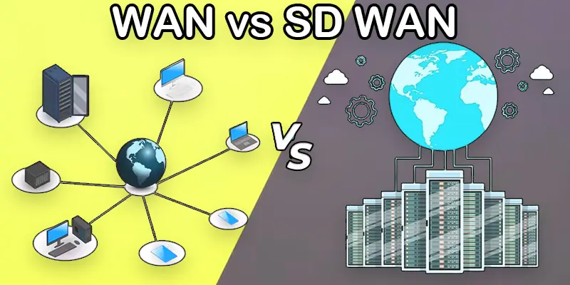 WAN vs SD WAN: Important Differences You Should Know