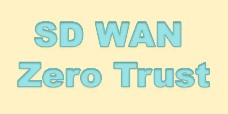 Understanding SD-WAN Zero Trust, Business Benefits, Ubiquiti, and Latest News