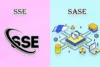 SSE vs SASE: Important Differences Explained - Post Thumbnail