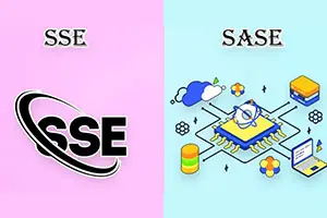 SSE vs SASE: Important Differences Explained