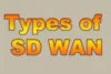 Types of SD-WAN A Simple Guide to Understanding Your Network Options - Post Thumbnail