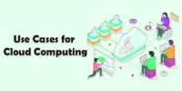 Why Use Cases for Cloud Computing Matter for Your Business