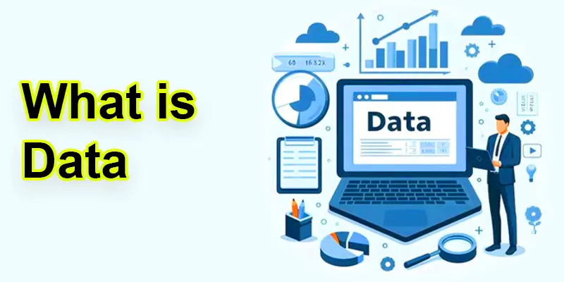 Data What Is – Types, Uses, and More