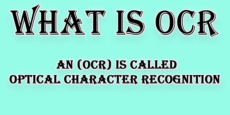 What is OCR in Computer? Explore OCR Applications